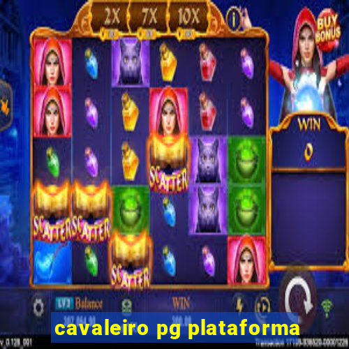 cavaleiro pg plataforma